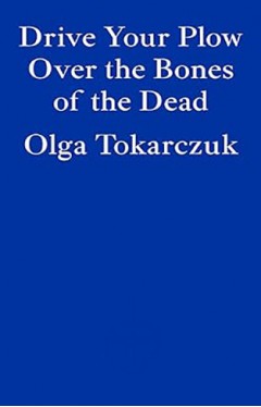 Drive Your Plow Over the Bones of the Dead